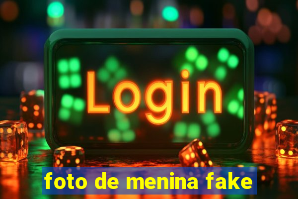 foto de menina fake